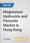 Magnesium Hydroxide and Peroxide Market in Hong Kong: Business Report 2024 - Product Thumbnail Image