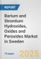 Barium and Strontium Hydroxides, Oxides and Peroxides Market in Sweden: Business Report 2025 - Product Thumbnail Image