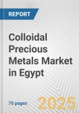 Colloidal Precious Metals Market in Egypt: Business Report 2025- Product Image