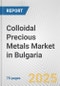 Colloidal Precious Metals Market in Bulgaria: Business Report 2024 - Product Thumbnail Image