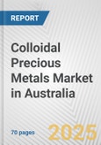 Colloidal Precious Metals Market in Australia: Business Report 2025- Product Image