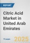 Citric Acid Market in United Arab Emirates: Business Report 2024 - Product Thumbnail Image