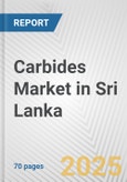 Carbides Market in Sri Lanka: Business Report 2024- Product Image