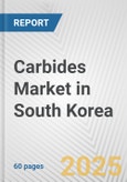 Carbides Market in South Korea: Business Report 2024- Product Image