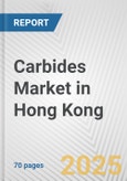 Carbides Market in Hong Kong: Business Report 2024- Product Image