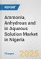 Ammonia, Anhydrous and in Aqueous Solution Market in Nigeria: Business Report 2025 - Product Thumbnail Image