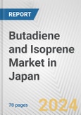 Butadiene and Isoprene Market in Japan: Business Report 2024- Product Image
