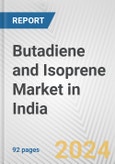 Butadiene and Isoprene Market in India: Business Report 2024- Product Image