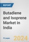 Butadiene and Isoprene Market in India: Business Report 2024 - Product Image