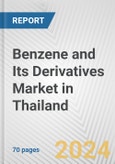 Benzene and Its Derivatives Market in Thailand: Business Report 2024- Product Image