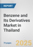 Benzene and Its Derivatives Market in Thailand: Business Report 2024- Product Image