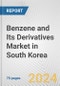 Benzene and Its Derivatives Market in South Korea: Business Report 2024 - Product Image