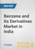Benzene and Its Derivatives Market in India: Business Report 2024- Product Image