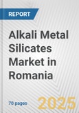 Alkali Metal Silicates Market in Romania: Business Report 2024- Product Image