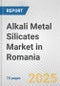 Alkali Metal Silicates Market in Romania: Business Report 2024 - Product Image