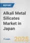 Alkali Metal Silicates Market in Japan: Business Report 2024 - Product Thumbnail Image