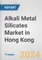 Alkali Metal Silicates Market in Hong Kong: Business Report 2024 - Product Image