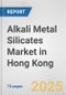 Alkali Metal Silicates Market in Hong Kong: Business Report 2024 - Product Thumbnail Image