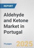 Aldehyde and Ketone Market in Portugal: Business Report 2024- Product Image