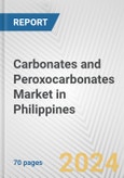 Carbonates and Peroxocarbonates Market in Philippines: Business Report 2024- Product Image