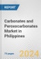 Carbonates and Peroxocarbonates Market in Philippines: Business Report 2024 - Product Image