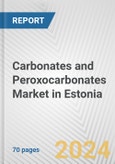 Carbonates and Peroxocarbonates Market in Estonia: Business Report 2024- Product Image