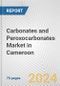 Carbonates and Peroxocarbonates Market in Cameroon: Business Report 2024 - Product Image