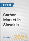 Carbon Market in Slovakia: Business Report 2024- Product Image