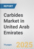 Carbides Market in United Arab Emirates: Business Report 2024- Product Image