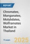 Chromates, Manganates, Molybdates, Wolframates Market in Thailand: Business Report 2025 - Product Image