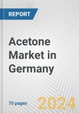 Acetone Market in Germany: Business Report 2024- Product Image
