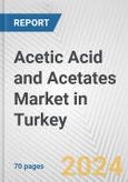 Acetic Acid and Acetates Market in Turkey: Business Report 2024- Product Image