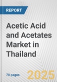 Acetic Acid and Acetates Market in Thailand: Business Report 2024- Product Image