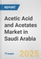 Acetic Acid and Acetates Market in Saudi Arabia: Business Report 2024 - Product Image