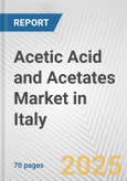 Acetic Acid and Acetates Market in Italy: Business Report 2024- Product Image