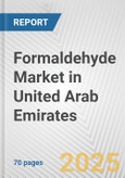 Formaldehyde Market in United Arab Emirates: Business Report 2025- Product Image