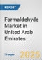 Formaldehyde Market in United Arab Emirates: Business Report 2025 - Product Thumbnail Image