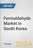 Formaldehyde Market in South Korea: Business Report 2024- Product Image