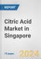 Citric Acid Market in Singapore: Business Report 2024 - Product Thumbnail Image