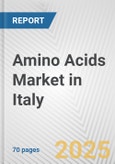 Amino Acids Market in Italy: Business Report 2024- Product Image