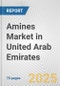 Amines Market in United Arab Emirates: Business Report 2025 - Product Thumbnail Image