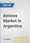 Amines Market in Argentina: Business Report 2024 - Product Thumbnail Image