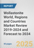 Wollastonite World, Regions and Countries Market Review 2019-2024 and Forecast to 2034- Product Image