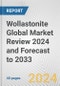 Wollastonite Global Market Review 2024 and Forecast to 2033 - Product Image