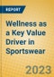 Wellness as a Key Value Driver in Sportswear - Product Image