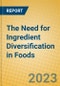 The Need for Ingredient Diversification in Foods - Product Image