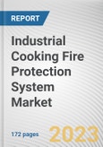 Industrial Cooking Fire Protection System Market By Product Type, By Connectivity, By End Use: Global Opportunity Analysis and Industry Forecast, 2021-2031- Product Image
