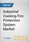 Industrial Cooking Fire Protection System Market By Product Type, By Connectivity, By End Use: Global Opportunity Analysis and Industry Forecast, 2021-2031 - Product Thumbnail Image