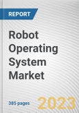 Robot Operating System Market By Robot Type, By Application, By Industry Vertical: Global Opportunity Analysis and Industry Forecast, 2023-2032- Product Image