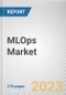 MLOps Market By Component, By Deployment Mode, By Organization Size, By Industry Vertical: Global Opportunity Analysis and Industry Forecast, 2023-2032 - Product Image